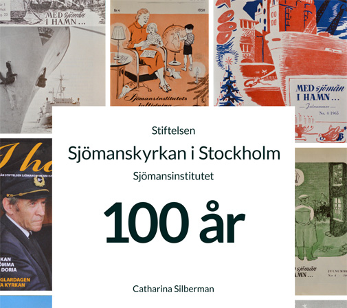 Jubileumsskriften Sjömanskyrkan 100 år, av Catharina Silberman
